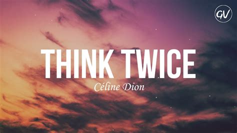 think twice celine dion lyrics